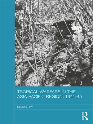 cover image of Tropical Warfare in the Asia-Pacific Region, 1941-45